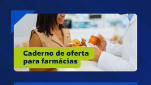 Caderno de oferta para farmácias: tudo que você precisa saber